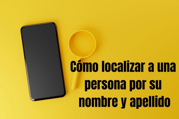 Cómo localizar a una persona por su nombre y apellido