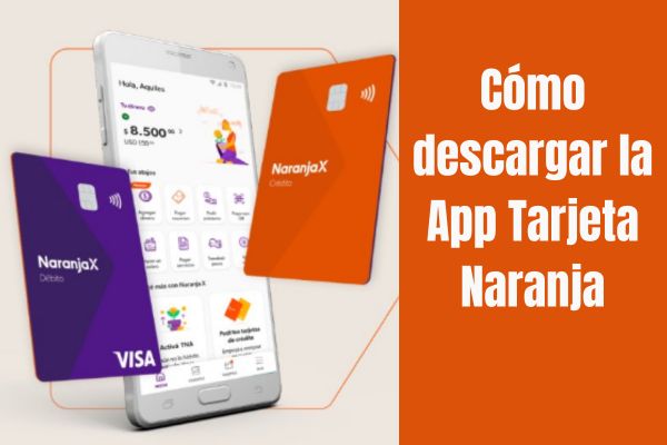 Cómo Descargar La Aplicación Tarjeta Naranja